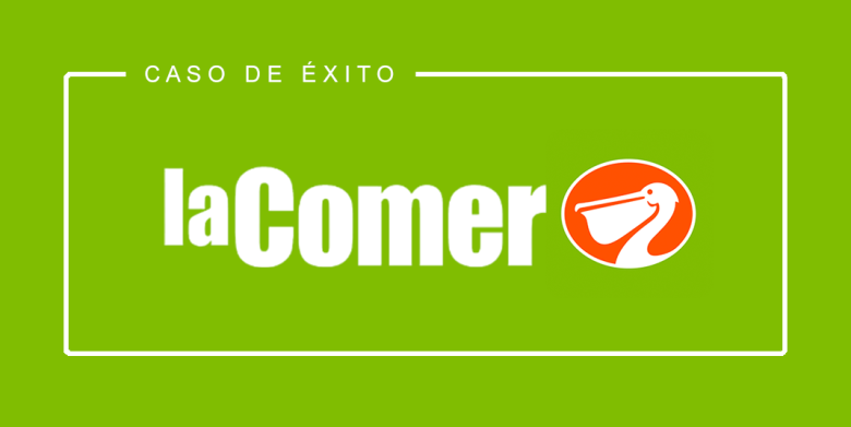 Caso de Éxito La Comer